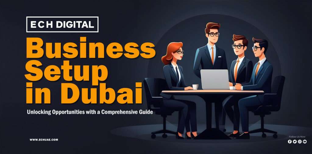 ech_digital_business_setup business setup in dubai
